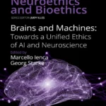 خرید و دانلود نسخه کامل کتاب 
Brains and Machines: Towards a unified Ethics of AI and Neuroscience (Volume 7)