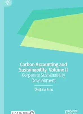 خرید و دانلود نسخه کامل کتاب Carbon Accounting and Sustainability, Volume II: Corporate Sustainability Development