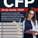 خرید و دانلود نسخه کامل کتاب CFP Study Guide 2026: Complete Exam Prep with 500+ Practice Questions, Detailed Answer Explanations, and Proven Test-Taking Strategies for Certified … … Certification Success (2026 study guides)