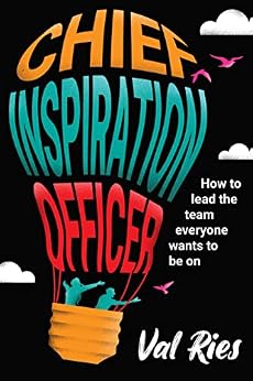 خرید و دانلود نسخه کامل کتاب Chief Inspiration Officer: How to Lead the Team Everyone Wants to Be On_6a64d3f3b9f28.jpeg خرید و دانلود نسخه کامل کتاب Chief Inspiration Officer: How to Lead the Team Everyone Wants to Be On
