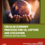 خرید و دانلود نسخه کامل کتاب 
Circular Economy Processes for CO2 Capture and Utilization: Strategies and Case Studies