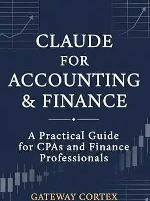 خرید و دانلود نسخه کامل کتاب Claude for Accounting & Finance: A Practical Guide for CPAs and Finance Professionals