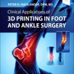 خرید و دانلود نسخه کامل کتاب 
Clinical Application of 3D Printing in Foot & Ankle Surgery