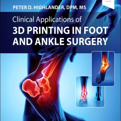 خرید و دانلود نسخه کامل کتاب 
Clinical Application of 3D Printing in Foot & Ankle Surgery