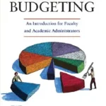 خرید و دانلود نسخه کامل کتاب College and University Budgeting: An Introduction for Faculty and Academic Administrators