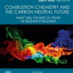 خرید و دانلود نسخه کامل کتاب 
Combustion Chemistry and the Carbon Neutral Future: What will the Next 25 Years of Research Require?