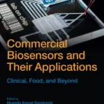 خرید و دانلود نسخه کامل کتاب 
Commercial Biosensors and Their Applications: Clinical, Food, and Beyond