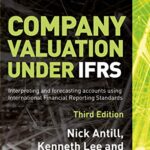 خرید و دانلود نسخه کامل کتاب Company Valuation Under IFRS – 3rd edition: Interpreting and forecasting accounts using International Financial Reporting Standards Kindle Edition