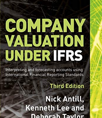 خرید و دانلود نسخه کامل کتاب Company Valuation Under IFRS – 3rd edition: Interpreting and forecasting accounts using International Financial Reporting Standards Kindle Edition