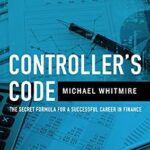 خرید و دانلود نسخه کامل کتاب Controller’s Code: The Secret Formula to a Successful Career in Finance