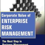 خرید و دانلود نسخه کامل کتاب Corporate Value of Enterprise Risk Management: The Next Step in Business Management (Wiley Corporate F&A Book 3)