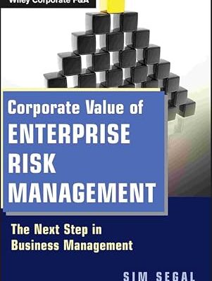 خرید و دانلود نسخه کامل کتاب Corporate Value of Enterprise Risk Management: The Next Step in Business Management (Wiley Corporate F&A Book 3)