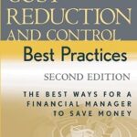 خرید و دانلود نسخه کامل کتاب Cost Reduction and Control Best Practices: The Best Ways for a Financial Manager to Save Money