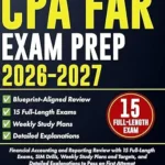 خرید و دانلود نسخه کامل کتاب CPA FAR Exam Prep 2026–2027: Financial Accounting and Reporting Review with 15 Full-Length Exams, SIM Drills, Weekly Study Plans and Targets, and Detailed Explanations to Pass on First Attempt
