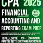 خرید و دانلود نسخه کامل کتاب CPA Financial Accounting and Reporting Exam Prep 2025: 16 Full-Length Practice Tests, 750+ High-Yield Questions, Detailed Answer Explanations, and Complete … on Your First Try (CPA Exam Mastery 2025)