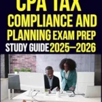 خرید و دانلود نسخه کامل کتاب CPA Tax Compliance and Planning Exam Prep Study Guide 2025–2026: 300+ Practice Questions with Detailed Answer Explanations and Expert Exam Tips to Master the CPA Core Exam