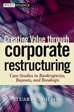خرید و دانلود نسخه کامل کتاب Creating Value through Corporate Restructuring: Case Studies in Bankruptcies, Buyouts, and Breakups (Wiley Finance Book 95)_6a66962791ade.jpeg خرید و دانلود نسخه کامل کتاب Creating Value through Corporate Restructuring: Case Studies in Bankruptcies, Buyouts, and Breakups (Wiley Finance Book 95)