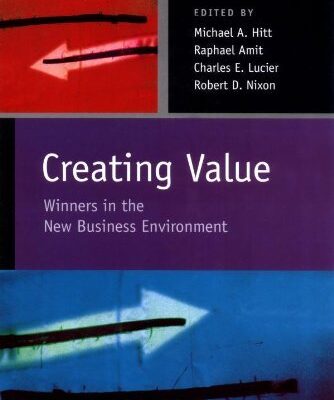 خرید و دانلود نسخه کامل کتاب Creating Value: Winners in the New Business Environment (Strategic Management Society Book 6) 1st Edition