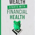 خرید و دانلود نسخه کامل کتاب Creating Wealth Starts With Financial Health: Discover and Overcome Behavioral Risks in Your Financial Life