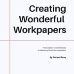 خرید و دانلود نسخه کامل کتاب Creating Wonderful Workpapers: The Auditor’s Essential Guide to Delivering Good Documentation Kindle Edition