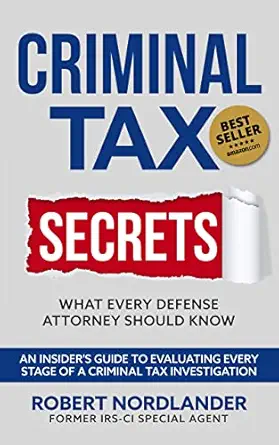 خرید و دانلود نسخه کامل کتاب Criminal Tax Secrets: What Every Defense Attorney Should Know: An Insider’s Guide to Evaluating Every Stage of a Criminal Tax Investigation_6a6548adb51cc.webp خرید و دانلود نسخه کامل کتاب Criminal Tax Secrets: What Every Defense Attorney Should Know: An Insider’s Guide to Evaluating Every Stage of a Criminal Tax Investigation
