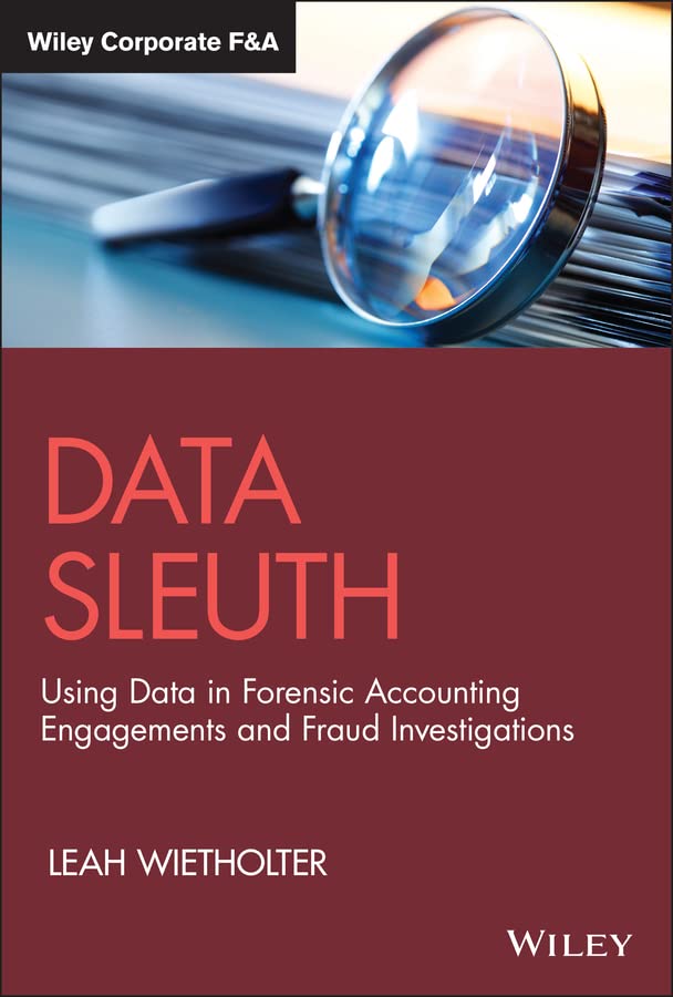 خرید و دانلود نسخه کامل کتاب Data Sleuth: Using Data in Forensic Accounting Engagements and Fraud Investigations (Wiley Corporate F&A) 1st Edition_6a65879e72822.jpeg خرید و دانلود نسخه کامل کتاب Data Sleuth: Using Data in Forensic Accounting Engagements and Fraud Investigations (Wiley Corporate F&A) 1st Edition