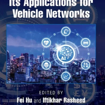 خرید و دانلود نسخه کامل کتاب 
Deep Learning and Its Applications for Vehicle Networks