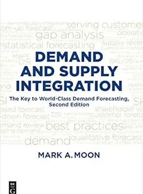 خرید و دانلود نسخه کامل کتاب Demand and Supply Integration: The Key to World-Class Demand Forecasting, Second Edition