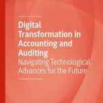 خرید و دانلود نسخه کامل کتاب Digital Transformation in Accounting and Auditing: Navigating Technological Advances for the Future