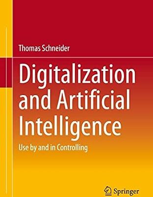 خرید و دانلود نسخه کامل کتاب Digitalization and Artificial Intelligence: Use by and in Controlling