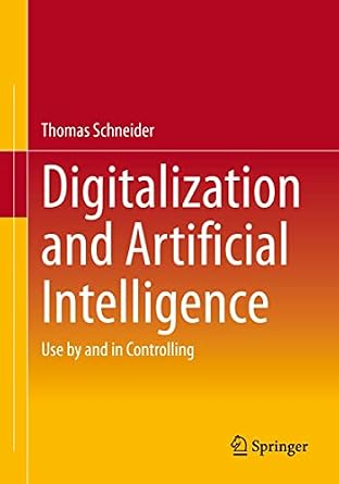 خرید و دانلود نسخه کامل کتاب Digitalization and Artificial Intelligence: Use by and in Controlling_6a68ccc642f1d.jpeg خرید و دانلود نسخه کامل کتاب Digitalization and Artificial Intelligence: Use by and in Controlling