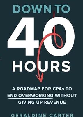 خرید و دانلود نسخه کامل کتاب Down to 40 Hours: A Roadmap for CPAs to End Overworking Without Giving Up Revenue