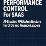 خرید و دانلود نسخه کامل کتاب Driver-Based Performance Control for SaaS: AI-Enabled FP&A Architecture for CFOs and Finance Leaders