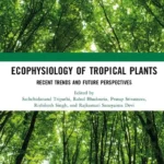 خرید و دانلود نسخه کامل کتاب 
Ecophysiology of Tropical Plants: Recent Trends and Future Perspectives