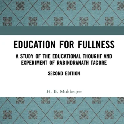 خرید و دانلود نسخه کامل کتاب 
Education for Fullness: A Study of the Educational Thought and Experiment of Rabindranath Tagore