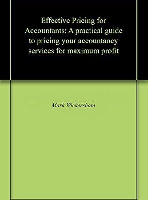خرید و دانلود نسخه کامل کتاب Effective Pricing for Accountants: A practical guide to pricing your accountancy services for maximum profit