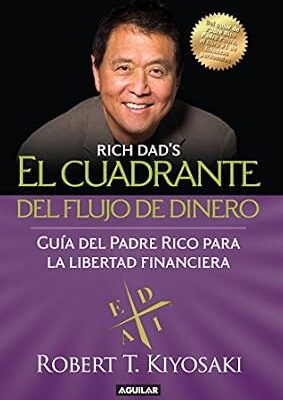 خرید و دانلود نسخه کامل کتاب El cuadrante del flujo del dinero: Guía del Padre Rico hacia la Libertad Financiera (Spanish Edition)