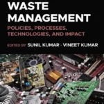 خرید و دانلود نسخه کامل کتاب 
Electronic Waste Management: Policies, Processes, Technologies, and Impact