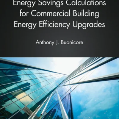 خرید و دانلود نسخه کامل کتاب 
Energy Savings Calculations for Commercial Building Energy Efficiency Upgrades