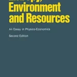 خرید و دانلود نسخه کامل کتاب Entropy, Environment and Resources: An Essay in Physico-Economics