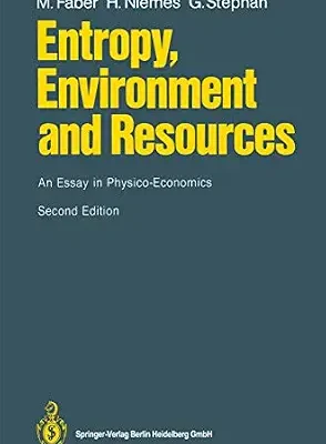 خرید و دانلود نسخه کامل کتاب Entropy, Environment and Resources: An Essay in Physico-Economics