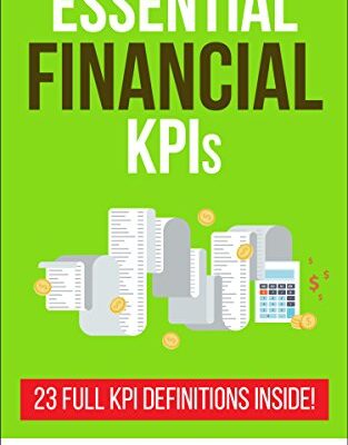 خرید و دانلود نسخه کامل کتاب Essential Financial KPIs: 23 Full KPI Definitions Included (Essential KPIs Book 4) Kindle Edition