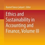 خرید و دانلود نسخه کامل کتاب Ethics and Sustainability in Accounting and Finance, Volume III (Accounting, Finance, Sustainability, Governance & Fraud: Theory and Application) Kindle Edition