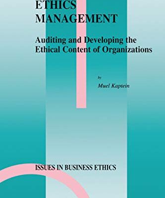 خرید و دانلود نسخه کامل کتاب Ethics Management: Auditing and Developing the Ethical Content of Organizations (Issues in Business Ethics Book 10) 1998th Edition