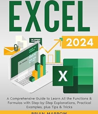 خرید و دانلود نسخه کامل کتاب Excel 2024: A Comprehensive Guide to Learn All the Functions & Formulas with Step-by-Step Explanations, Practical Examples, plus Tips & Tricks