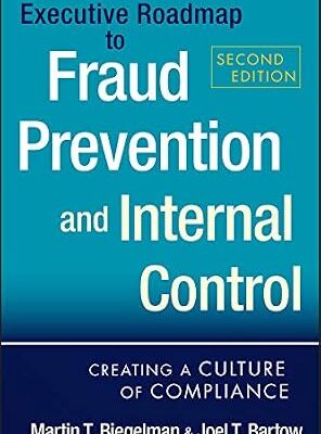 خرید و دانلود نسخه کامل کتاب Executive Roadmap to Fraud Prevention and Internal Control: Creating a Culture of Compliance