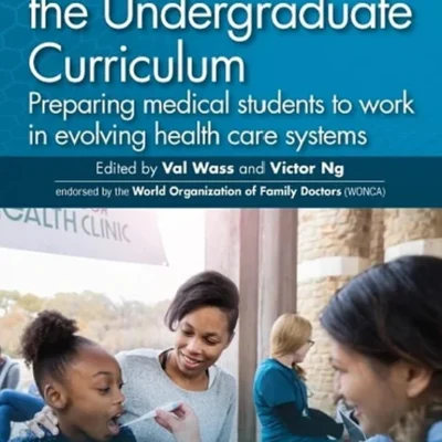 خرید و دانلود نسخه کامل کتاب 
Family Medicine in the Undergraduate Curriculum: Preparing medical students to work in evolving health care system