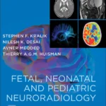 خرید و دانلود نسخه کامل کتاب 
Fetal, Neonatal and Pediatric Neuroradiology