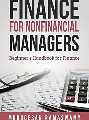 خرید و دانلود نسخه کامل کتاب Finance For Nonfinancial Managers: Interpretation of Financial Statements, Financial Ratio Analysis, Small Business Budgeting, Business Finance Textbook, Financial Management Theory and Practice
