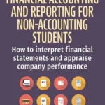 خرید و دانلود نسخه کامل کتاب 
Financial Accounting and Reporting for Non-Accounting Students: How to Interpret Financial Statements and Appraise Company Performance